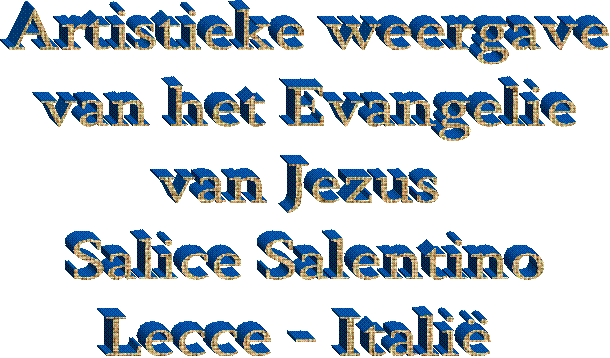 Artistieke weergave  van het Evangelie  van Jezus   Salice Salentino  Lecce - Italië   