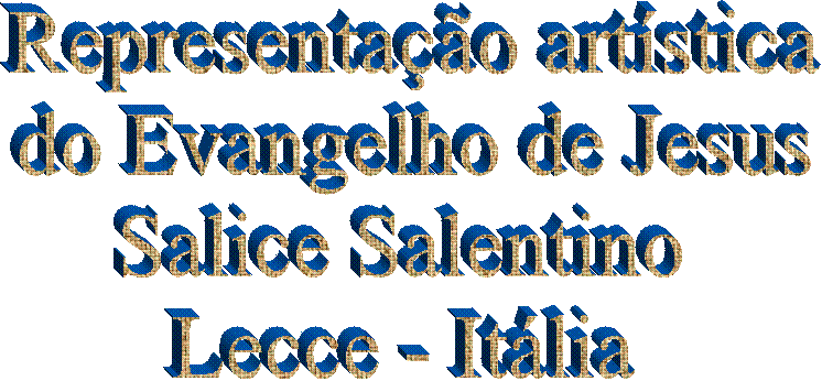 Representação artística   do Evangelho de Jesus   Salice Salentino   Lecce - Itália   